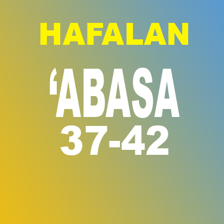 Hafalan Surah ‘Abasa 37-42